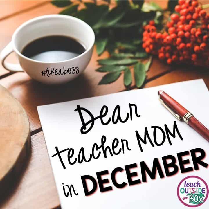 Dear Teacher Mom in December