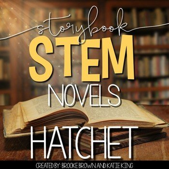 Hatchet Storybook Stem Novel Teach Outside The Box