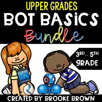 Upper Grades Bot Basics BUNDLE - Elementary Robotics for Beginners