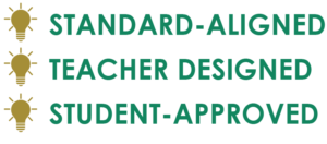 Standard-aligned, teacher designed, student-approved